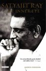 Satyajit Ray – The Inner Eye